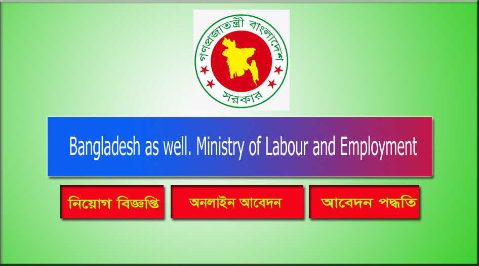 Bangladesh as well. Ministry of Labour and Employment